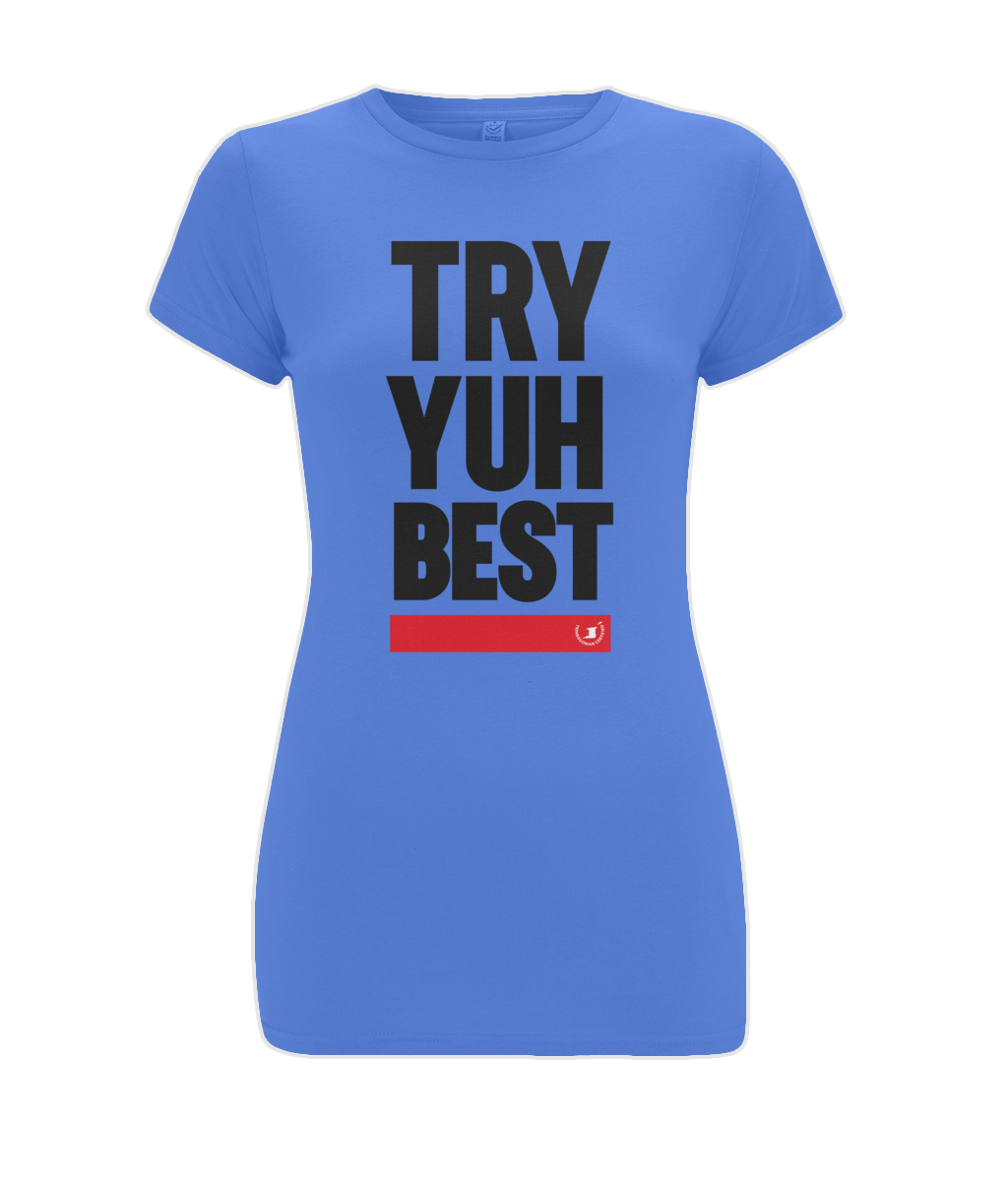 Women's Stretch T-Shirt: Try Yuh Best