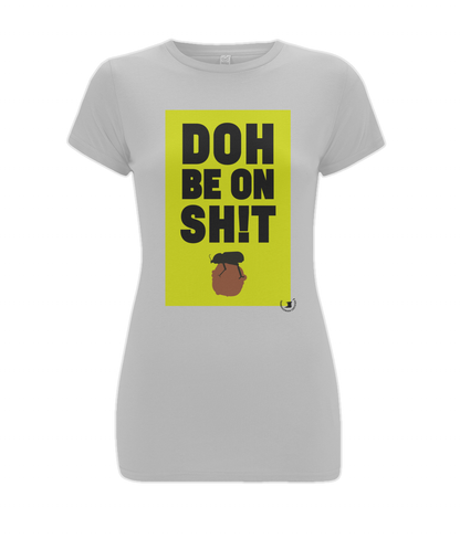 Women's Stretch T-Shirt: Doh be on sh!t [Trinbagonian Certified]