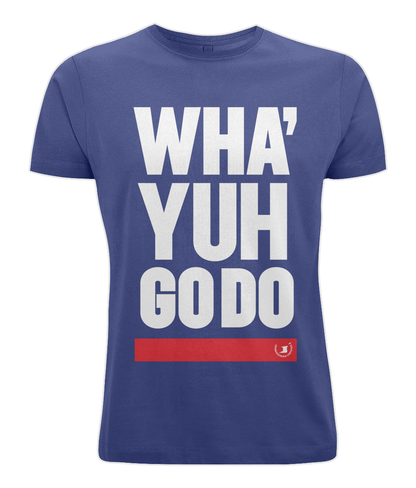 Men's Stretch T-Shirt: Wha' Yuh Go Do