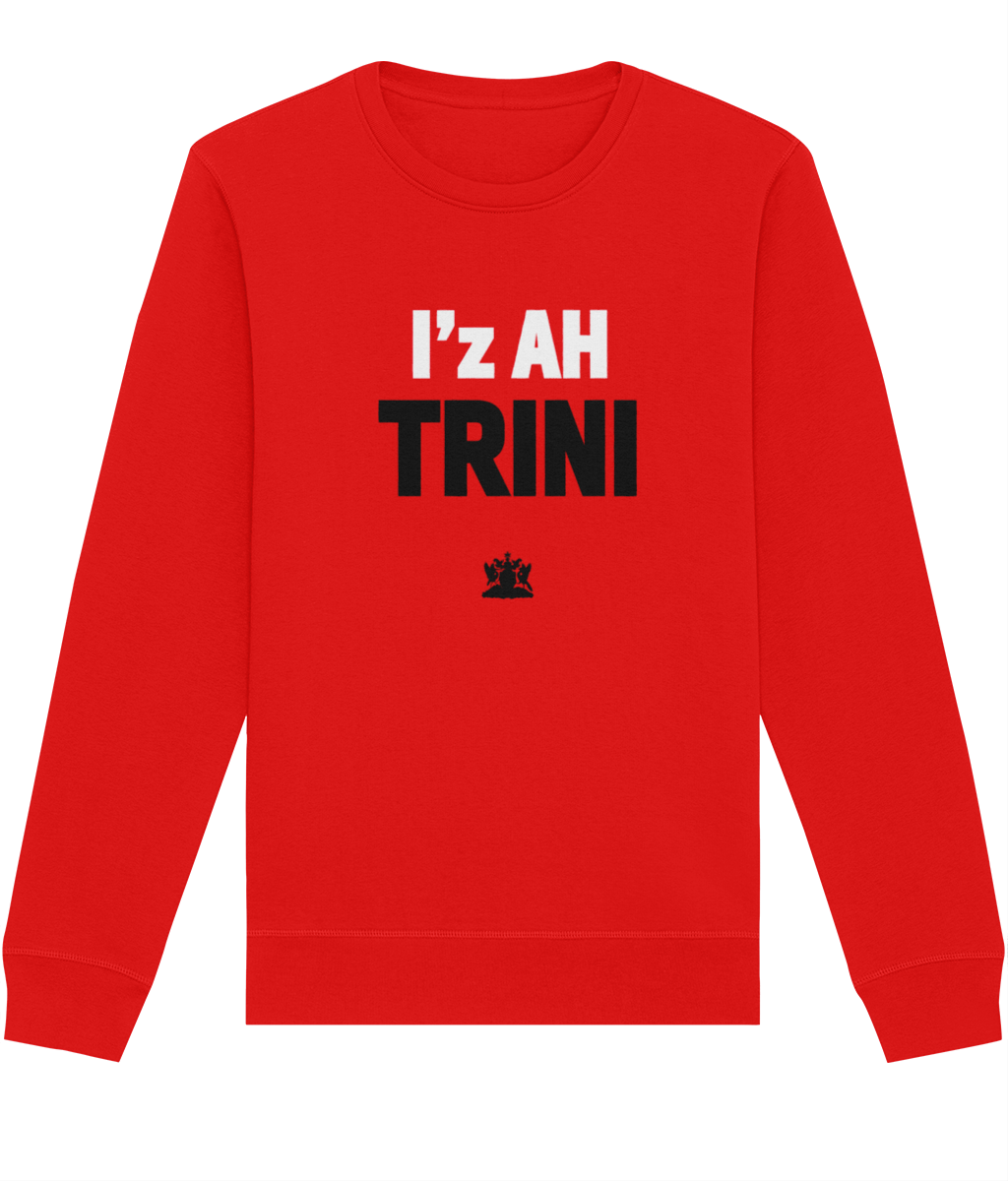 Roller Sweatshirt: I'z ah Trini