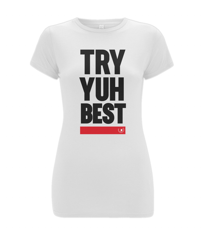 Women's Stretch T-Shirt: Try Yuh Best