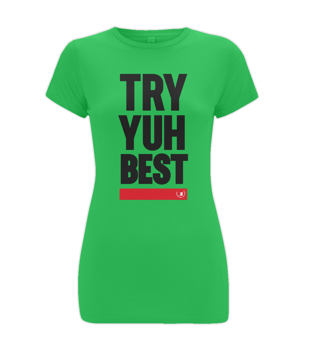 Women's Stretch T-Shirt: Try Yuh Best