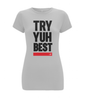 Women's Stretch T-Shirt: Try Yuh Best