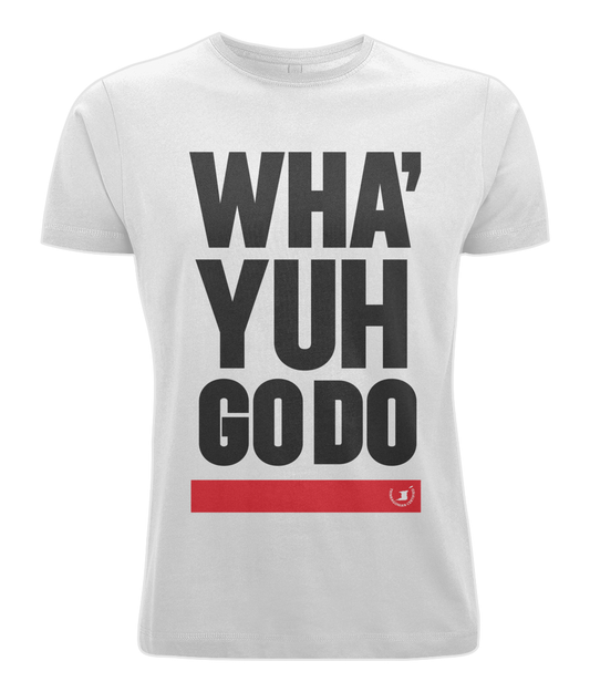 Men's Stretch T-Shirt: Wha' Yuh Go Do