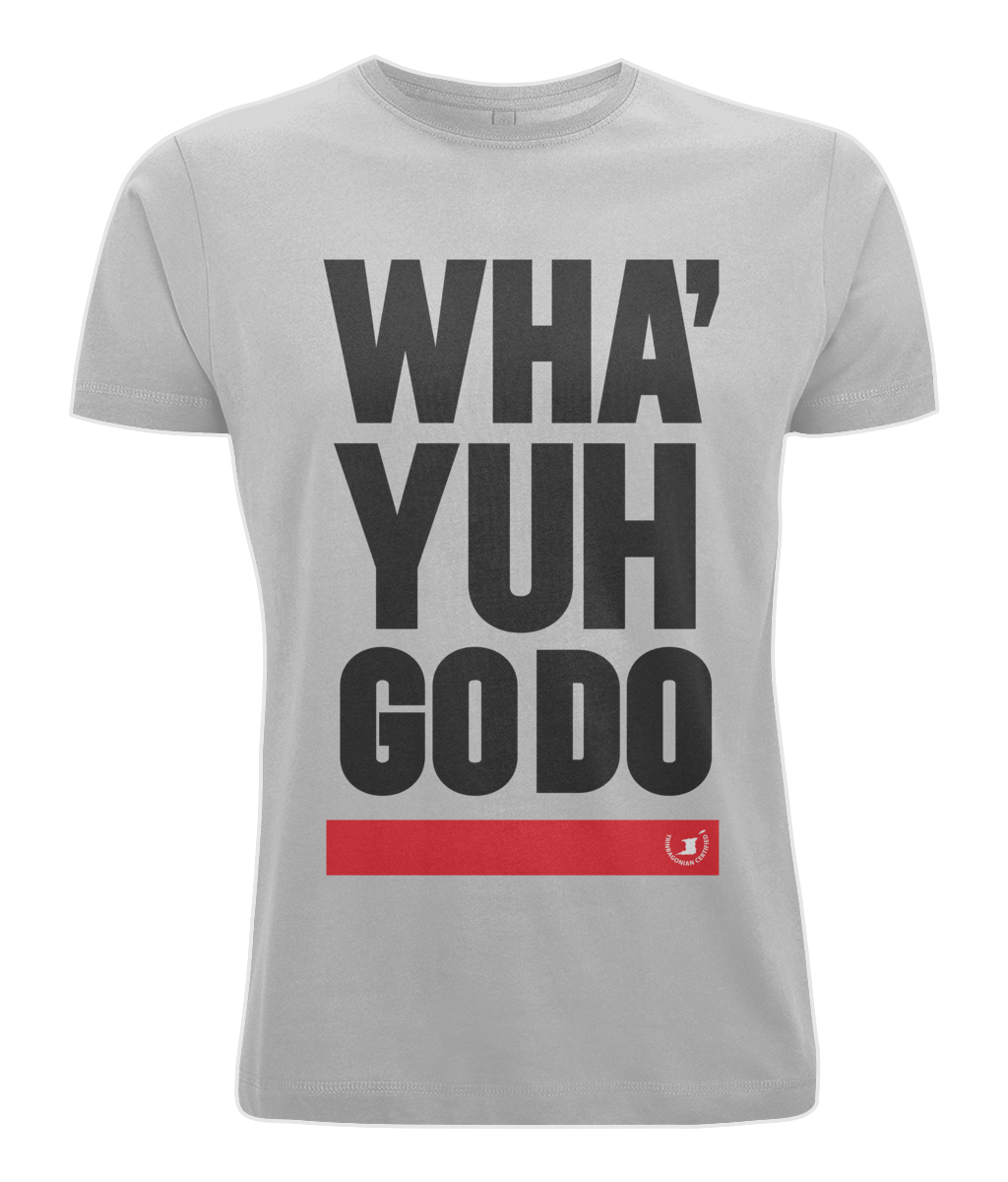 Men's Stretch T-Shirt: Wha' Yuh Go Do